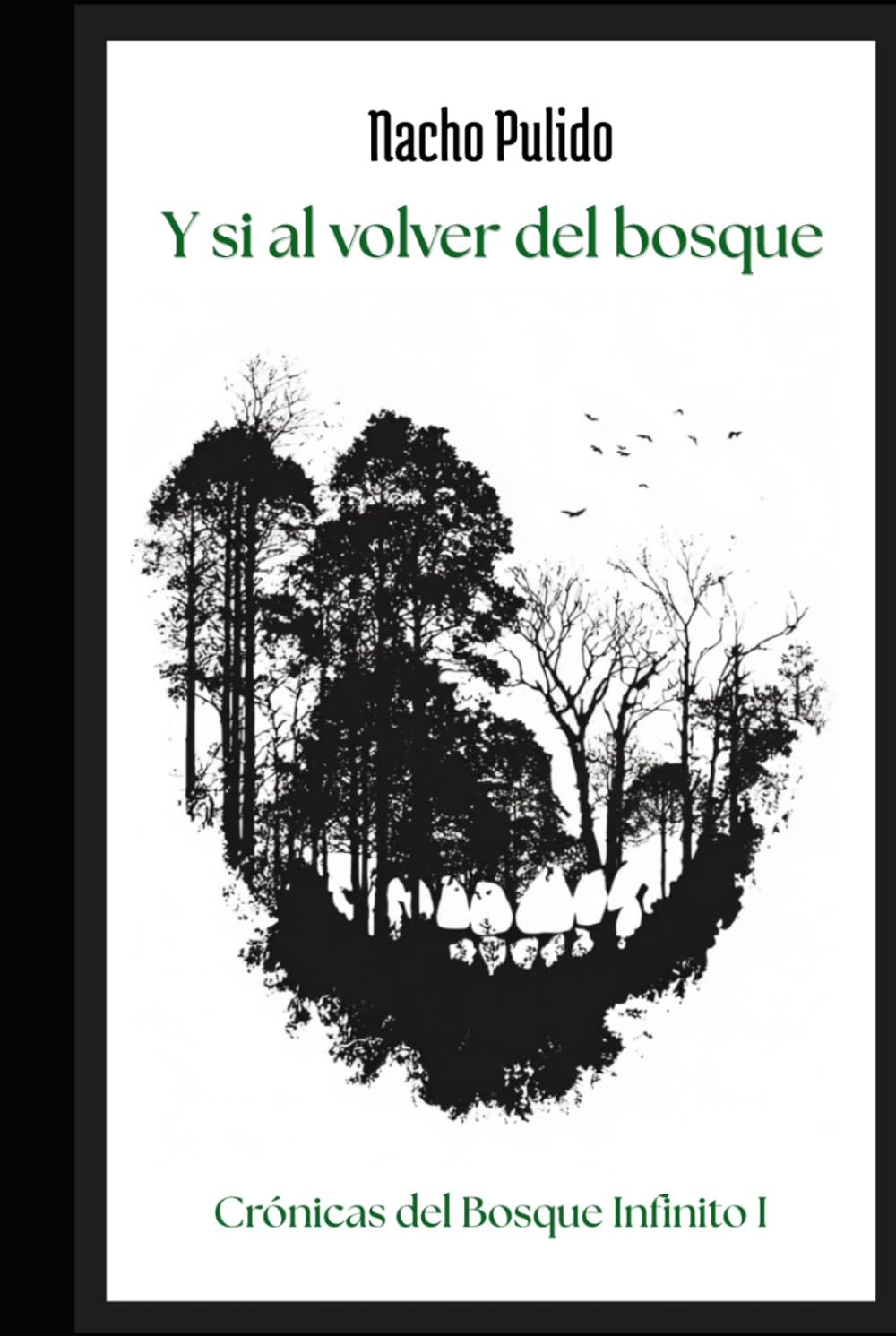 Y si al volver del bosque: Crónicas del Bosque Infinito I