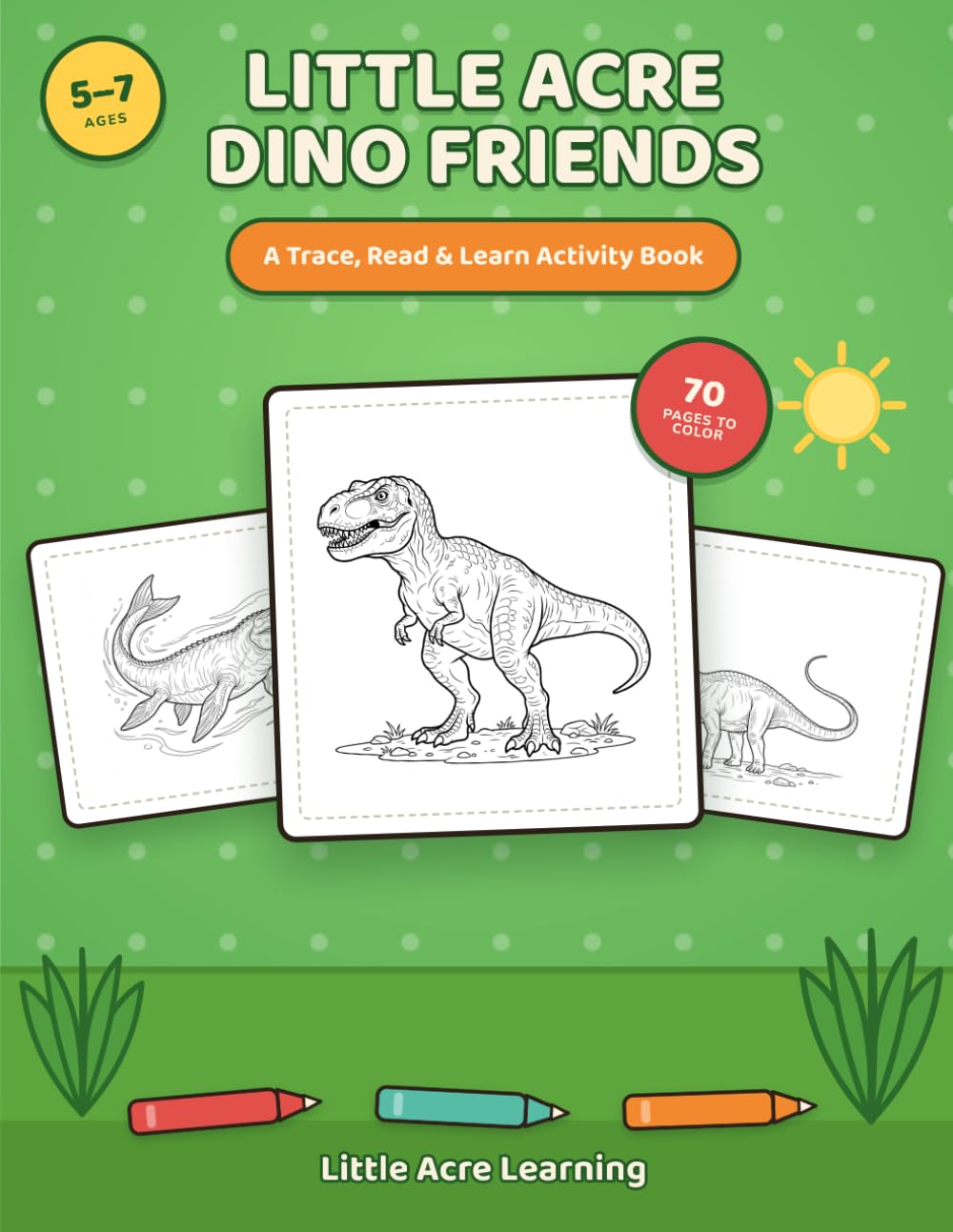 Little Acre Dino Friends: Trace, Read, and Learn: Dinosaur Facts and Tracing Sentences for Ages 5-7 (70 Dinosaurs to Trace, Read, and Color)