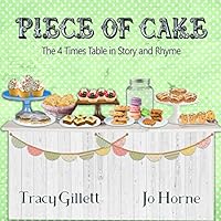 Piece of Cake: The 4 Times Table in Story and Rhyme B08DC3ZBQS Book Cover