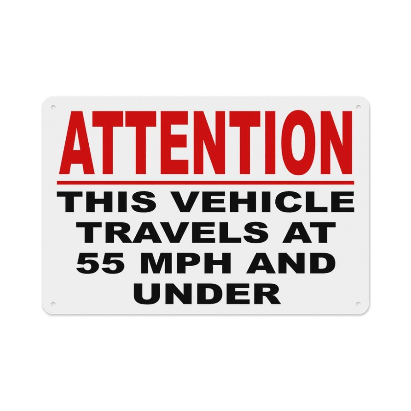 peiyeety Attention This Vehicle Travels at 55 Mph and Under Sign Aluminum Tin Warning Signs for Home Outdoor Garden 12X16 Inches