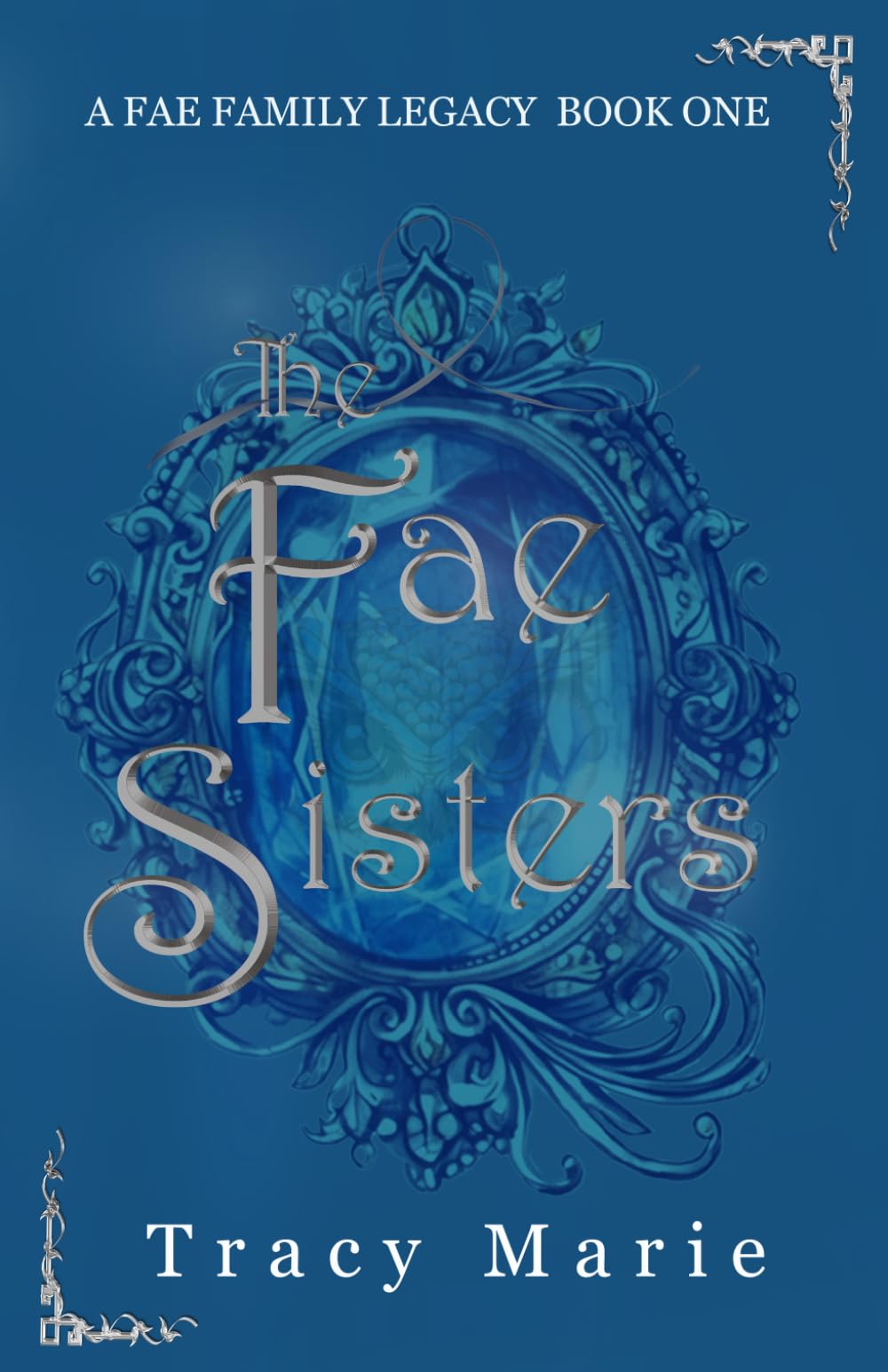 The Fae Sisters: A Fae Family Legacy Book One