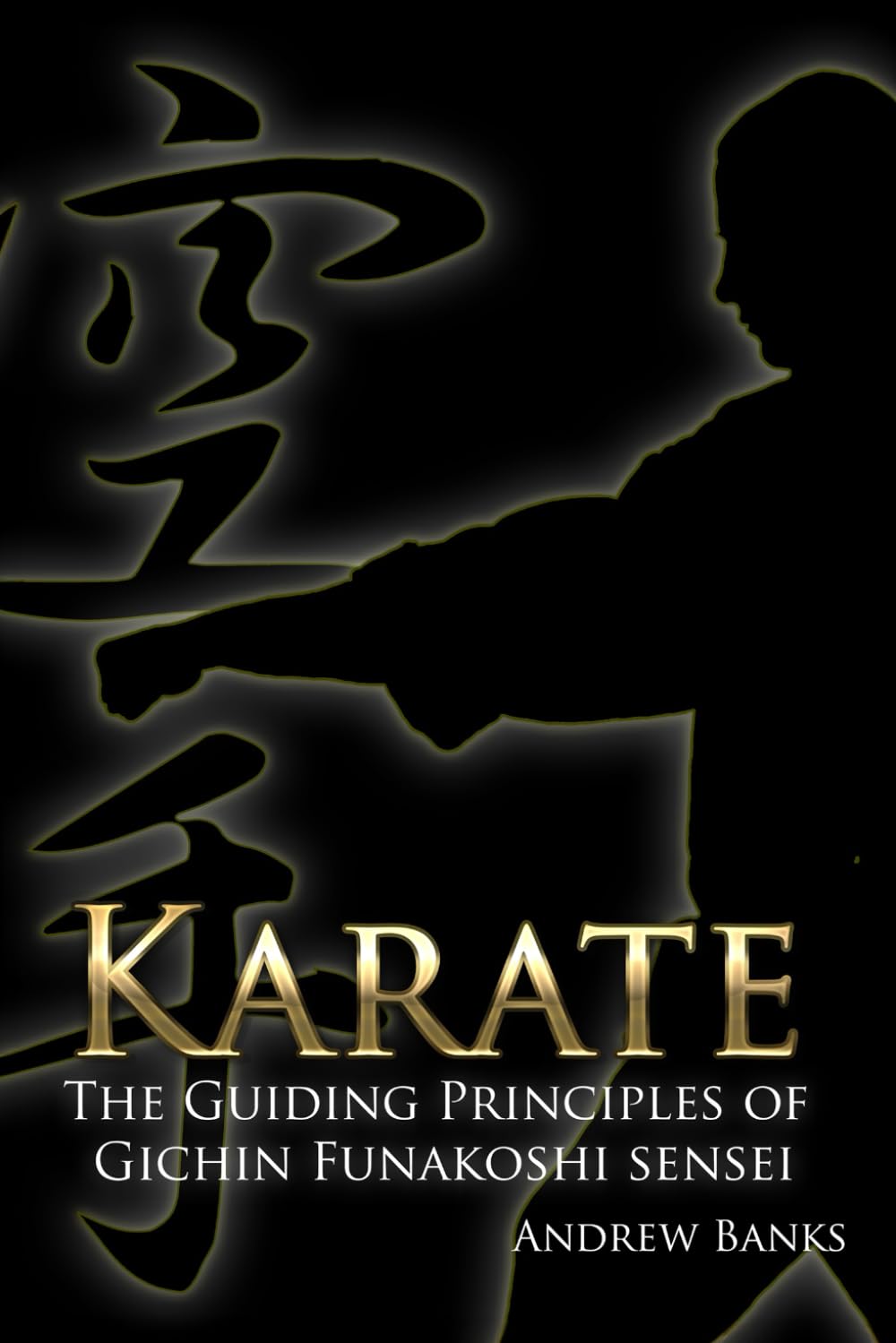KARATE: The Twenty Guiding Principles Of Gichin Funakoshi