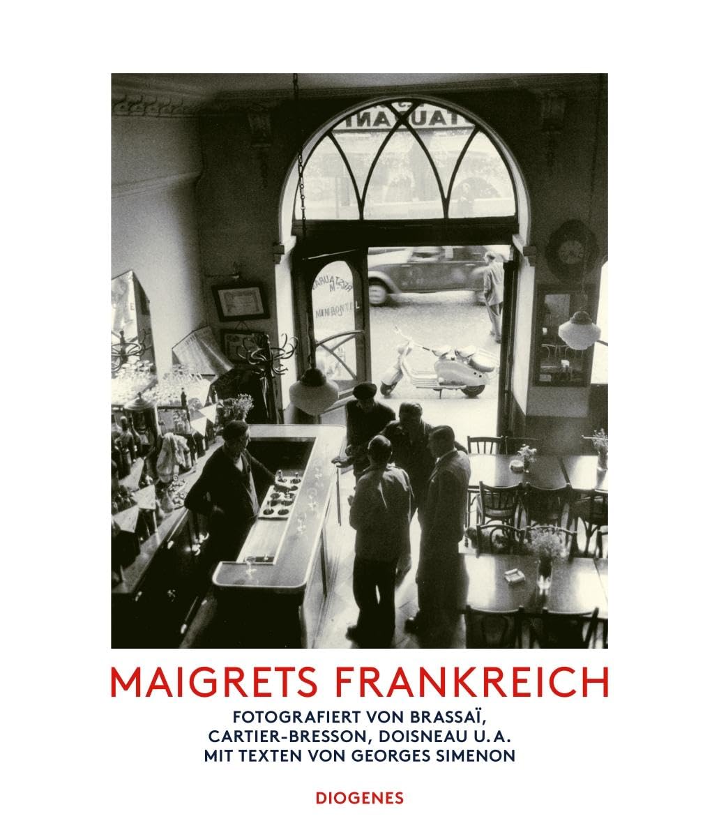 Maigrets Frankreich: Fotografiert von Brassaï, Cartier-Bresson, Doisneau u.a. Mit Texten von Georges Simenon (Kunst)