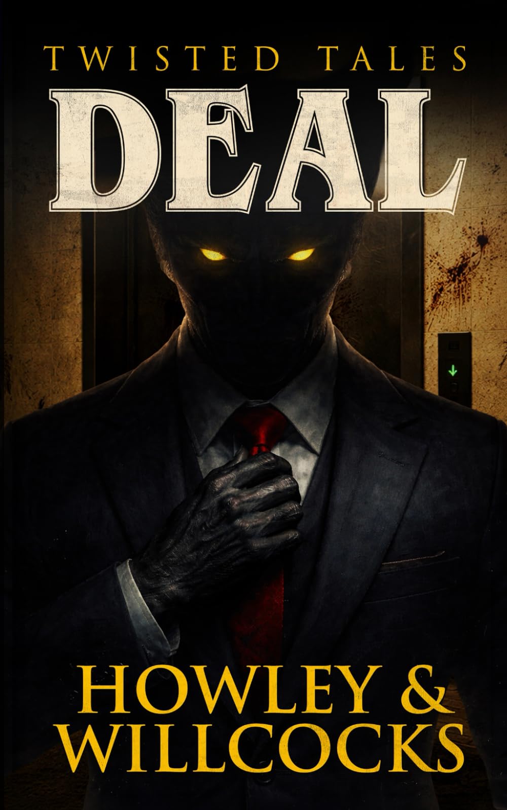 Deal: A Supernatural Horror Story of Bargains, Bloodshed, and Corporate Terror: 4 (Twisted Tales)