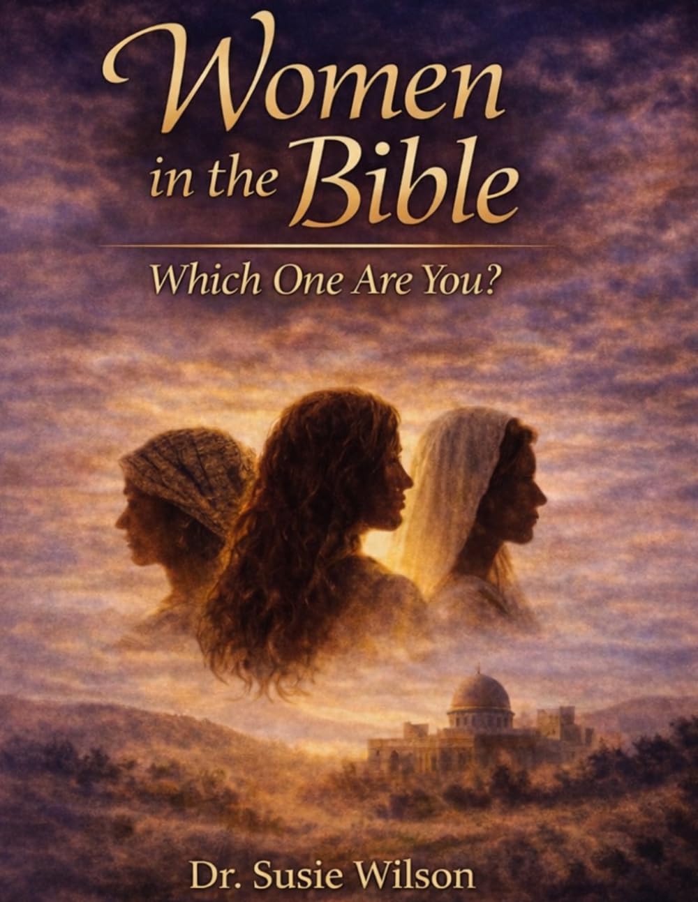 The Women in the Bible: Which One Are You?