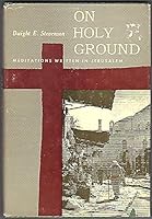 On holy ground;: Meditations written in Jerusalem, B0007DNPH0 Book Cover