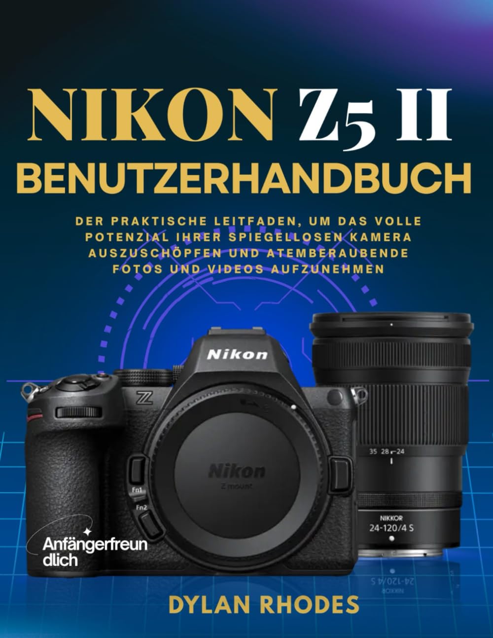 NIKON Z5 II BENUTZERHANDBUCH: Der praktische Leitfaden, um das volle Potenzial Ihrer spiegellosen Kamera auszuschöpfen und atemberaubende Fotos und Videos aufzunehmen