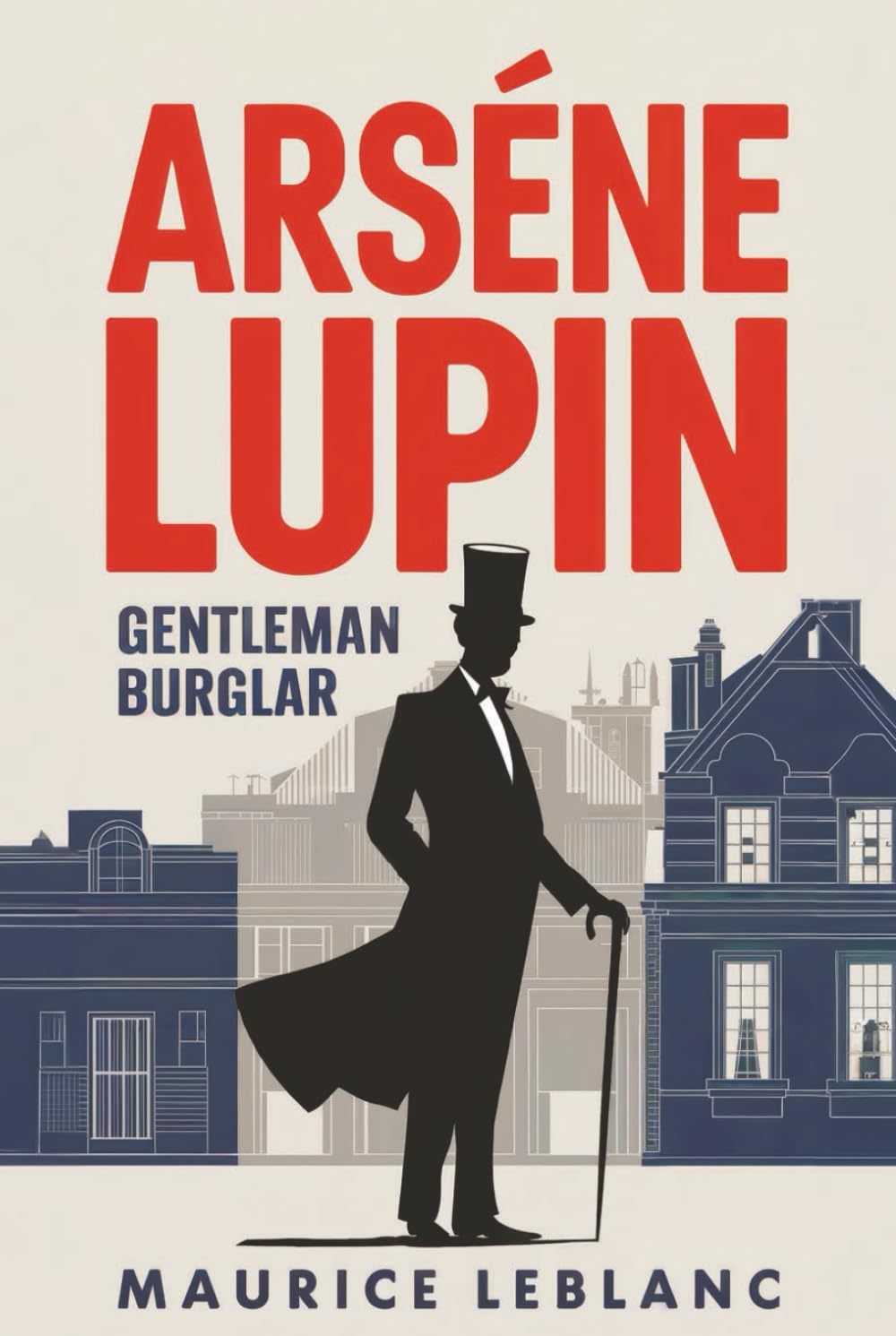 ARSÈNE LUPIN - Gentleman Burglar: A New Translation