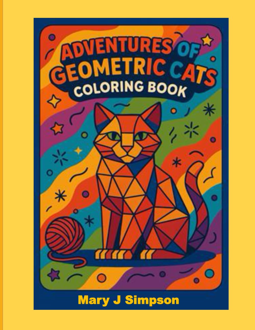 Adventures of Geometric Cats Coloring Book: Great for anyone who enjoys coloring unique pictures, from kids through adults of any age
