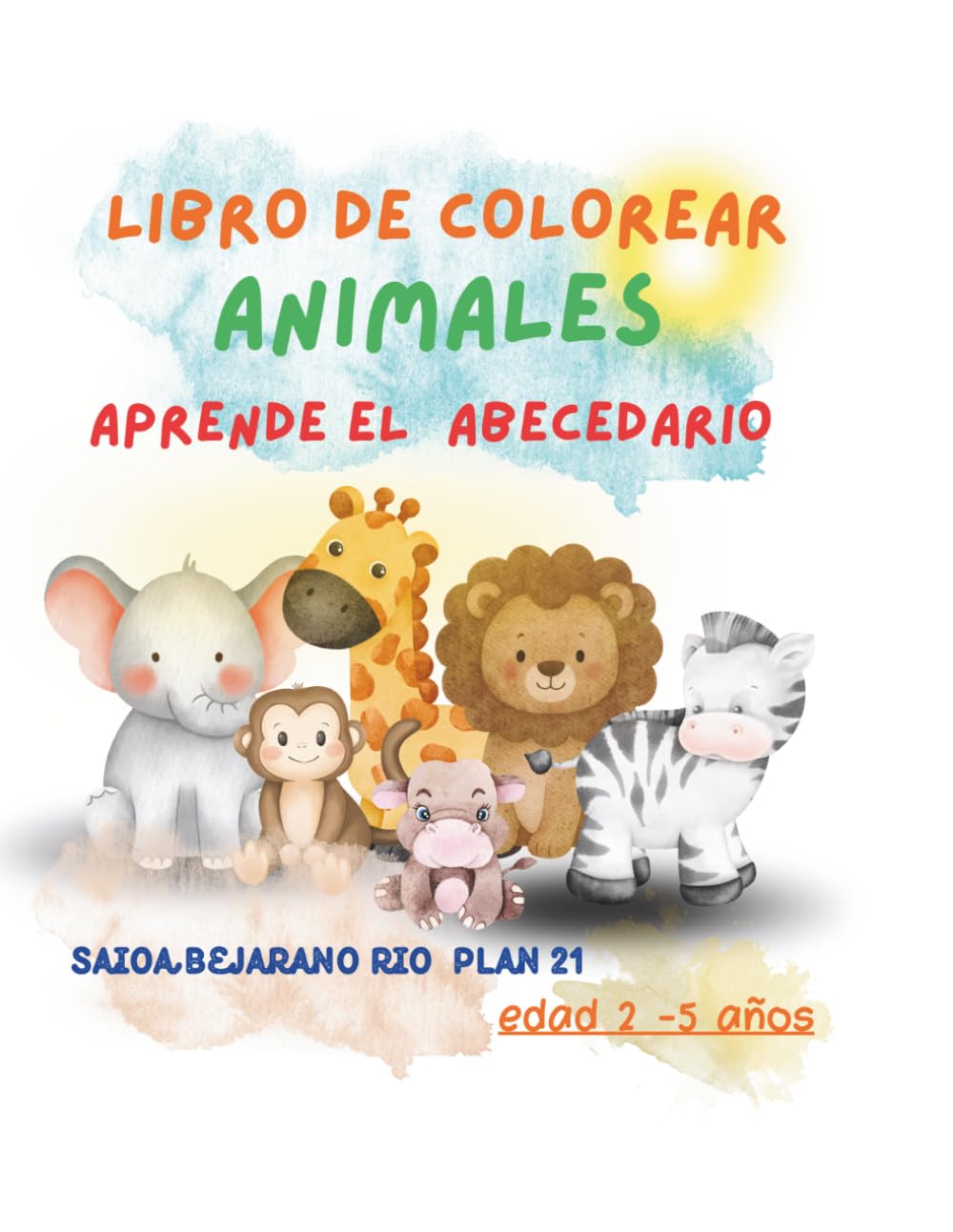 PINTA CONMIGO - ANIMALES DEL ABECEDARIO: Libros para colorear con animales por orden alfabético. Dibujos fáciles y grandes. Para niños de 2 - 5 años