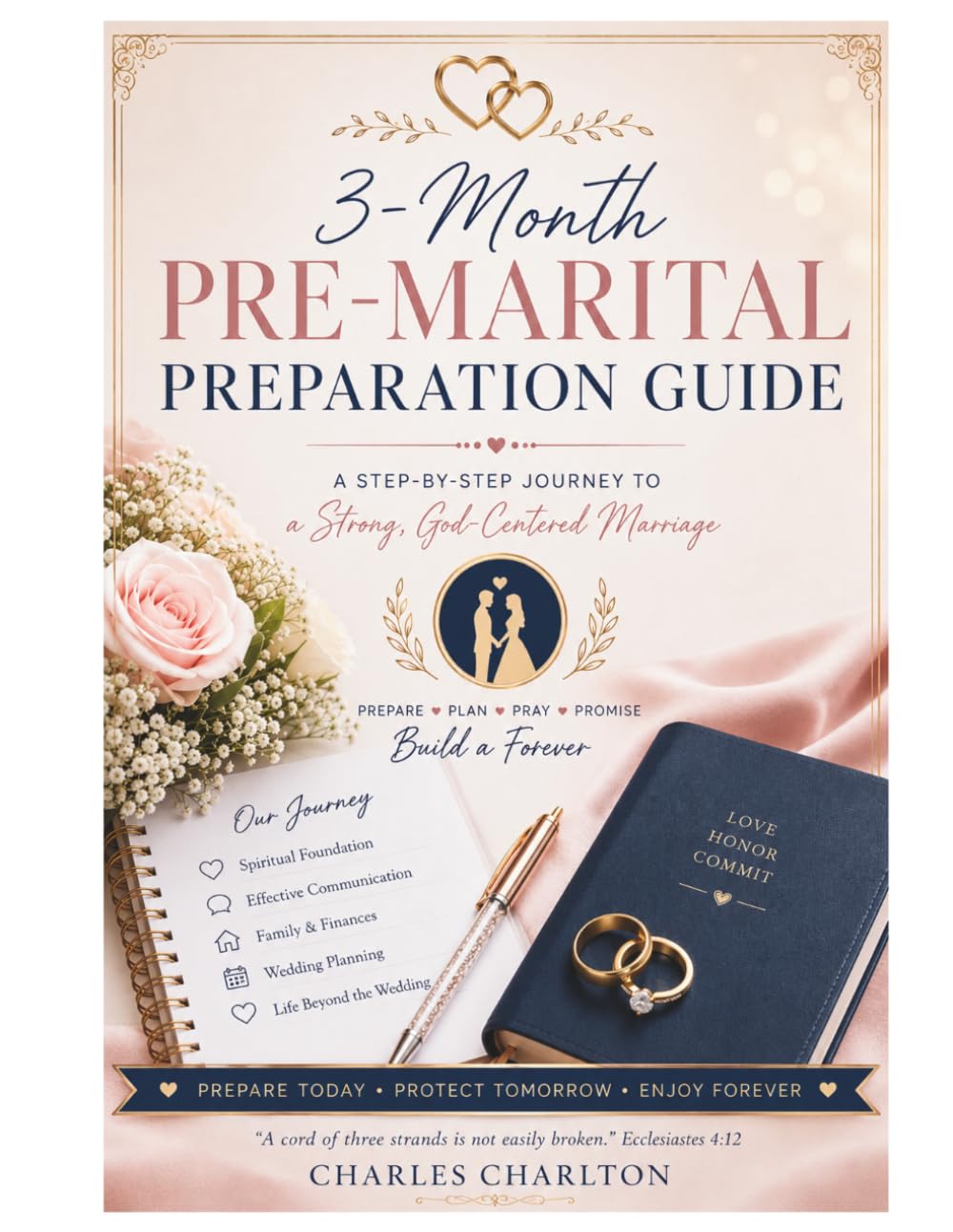 3-Month Pre-Marital Prepartion Guide: A Faith-Based Journey to Build Love, Communication, Purpose & Marriage Foundations