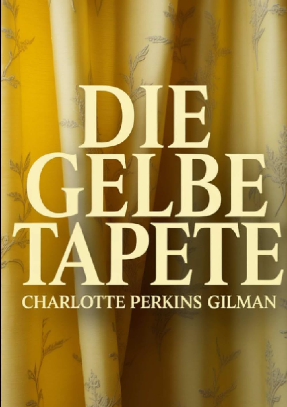 Die gelbe Tapete (übersetzt)