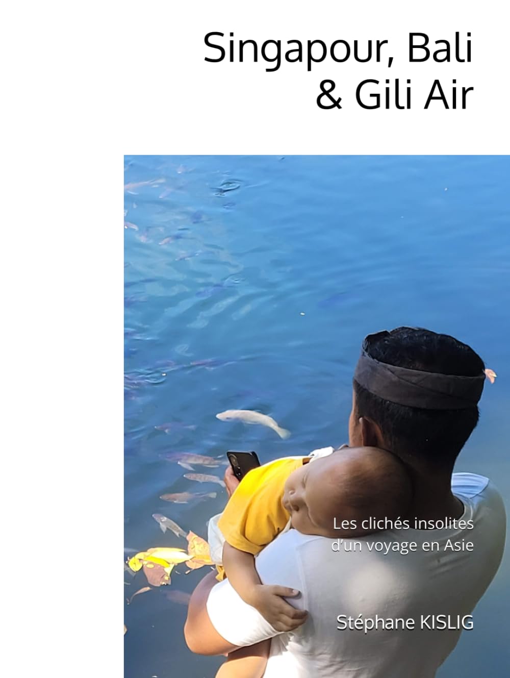 Singapour, Bali & Gili Air, les clichés insolites d’un voyage en Asie