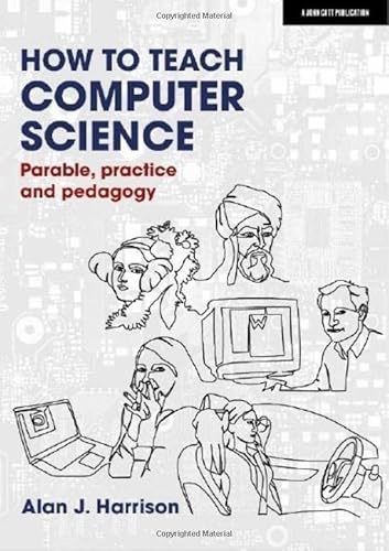 How To Teach Computer Science: Parable, Practice And Pedagogy #TOP12