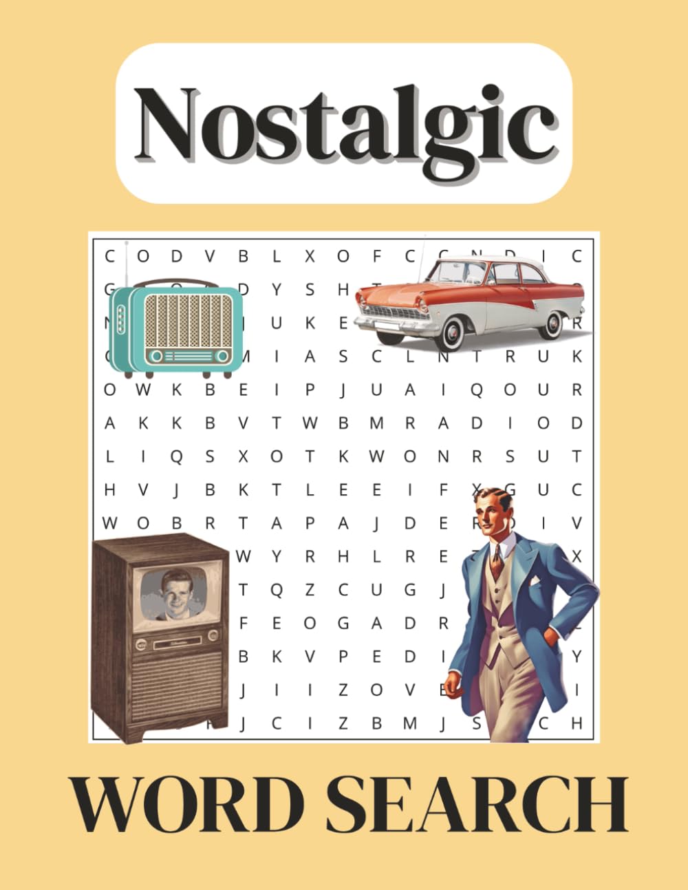 Nostalgic Word Search Puzzle Book for Adults: Relaxing Word Search Puzzles to Relive Memories, Reduce Stress, and Sharpen Your Mind