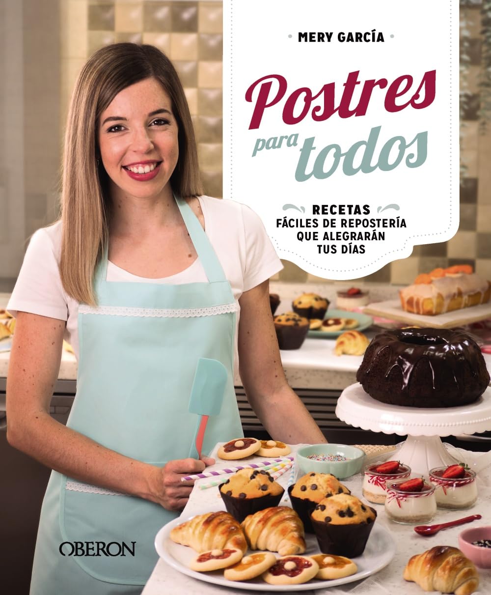 Postres para todos: Recetas fáciles de repostería que alegrarán tus días (Libros singulares)