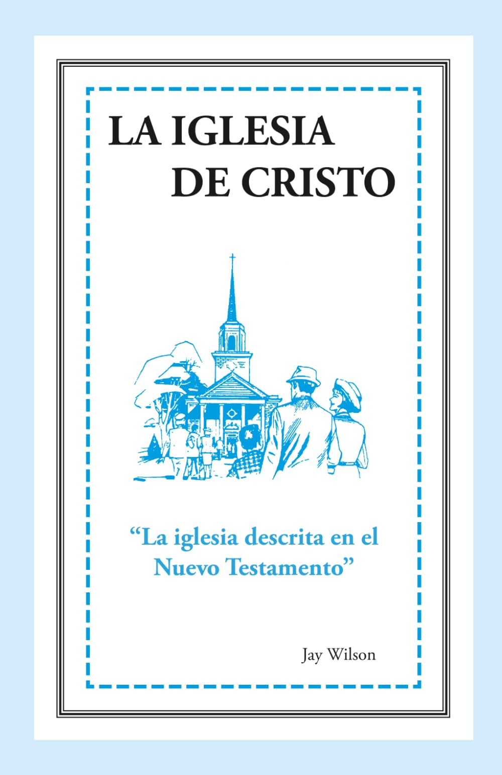 La Ignacio de Cristo: La Iglesia descrito en el nuevo testamento