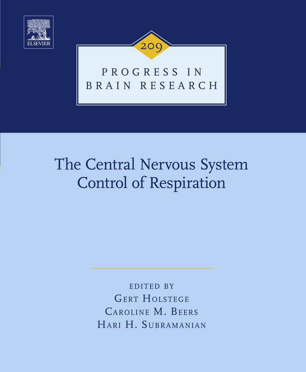 The Central Nervous System Control of Respiration (Progress in Brain Research Book 209)