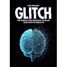 Glitch the hidden code running your life and how to debug it
