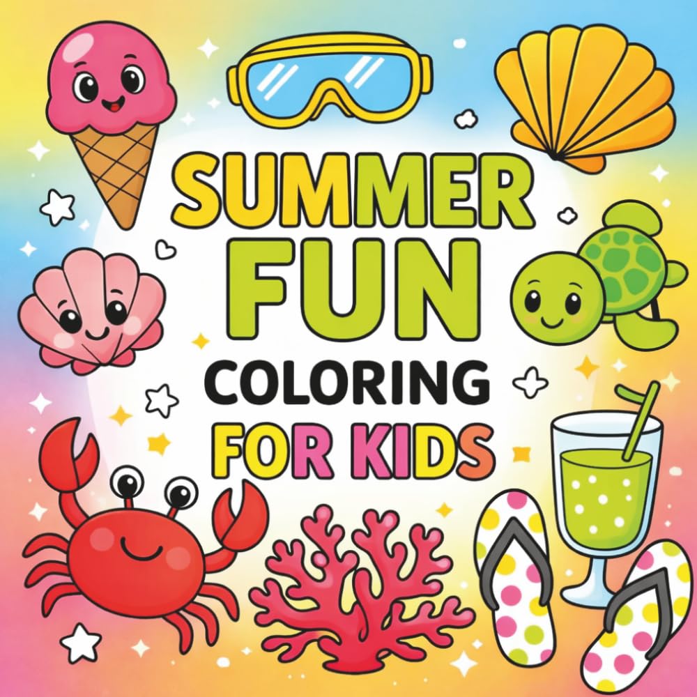 Summer fun Coloring Book for Kids Bold and Easy: Fun and Simple Summer Scenes with Cute Animals and Things for Relaxation and Creativity