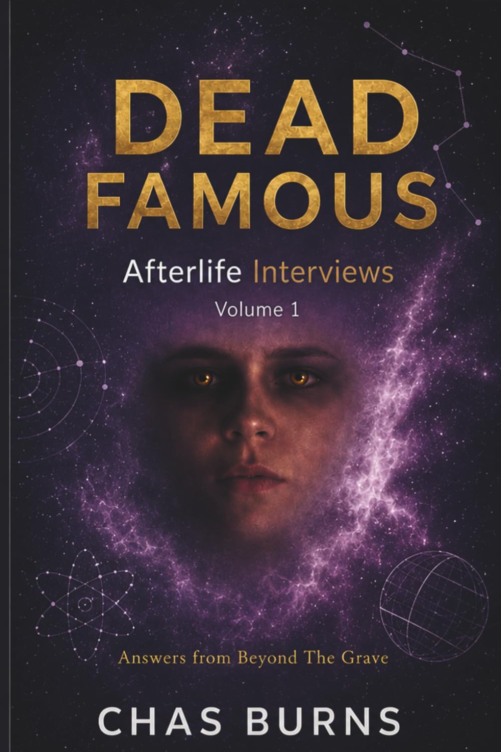 Dead Famous: Afterlife Interviews, Volume 1