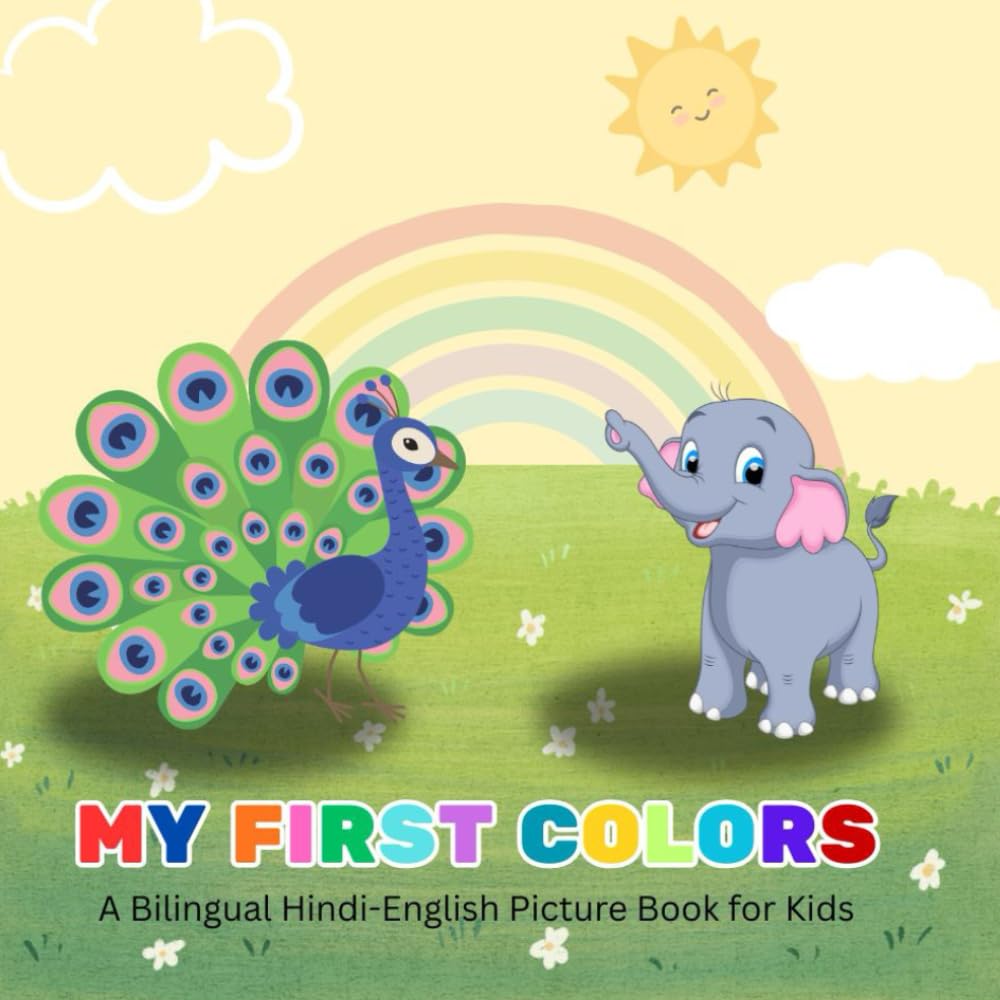 My First Colors: A Bilingual Hindi-English Picture Book for Kids with Phonetic Pronunciation and Indian Cultural Icons