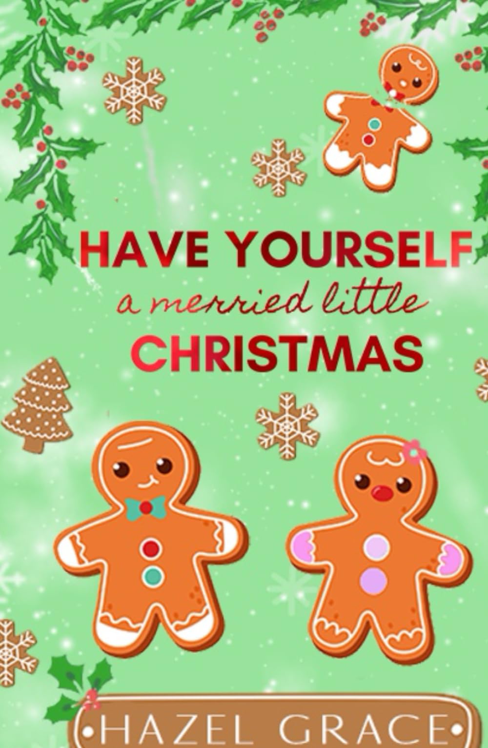 HAVE YOURSELF A MERRIED LITTLE CHRISTMAS: WRONG GROOM ROMANCE
