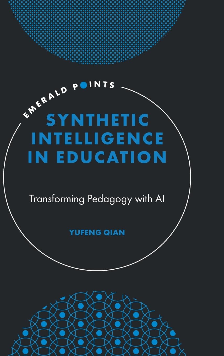 Synthetic Intelligence in Education: Transforming Pedagogy with AI (Emerald Points)