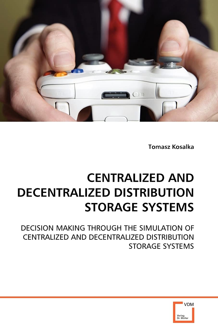 CENTRALIZED AND DECENTRALIZED DISTRIBUTION STORAGE SYSTEMS: DECISION MAKING THROUGH THE SIMULATION OF CENTRALIZED AND DECENTRALIZED DISTRIBUTION STORAGE SYSTEMS