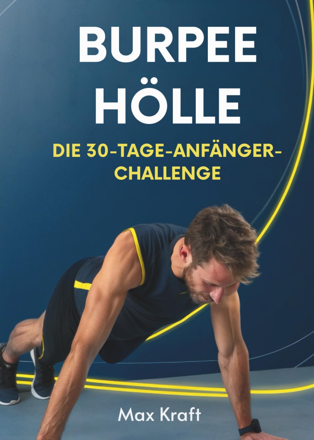 Burpee-Hölle: Die 30-Tage-Anfänger-Challenge