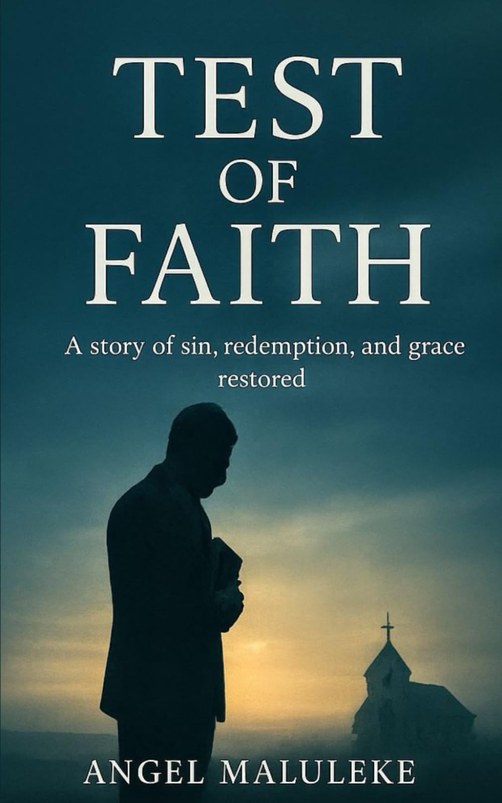Test of Faith: A story of sin, redemption and grace restored