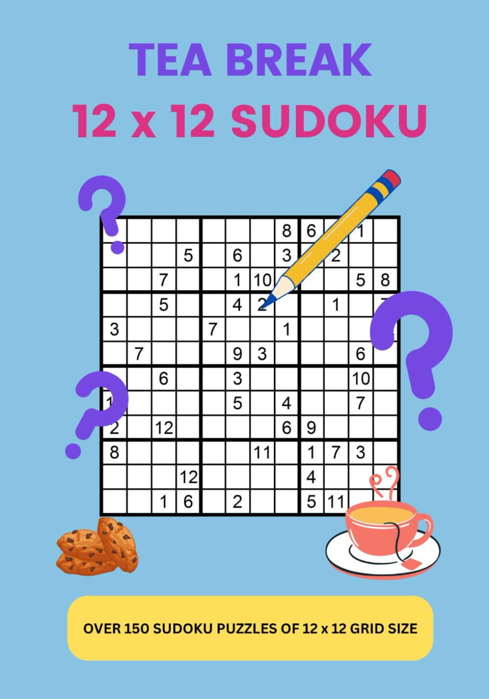 TEA BREAK 12 x 12 SUDOKU (Tea Break Puzzle Selection)