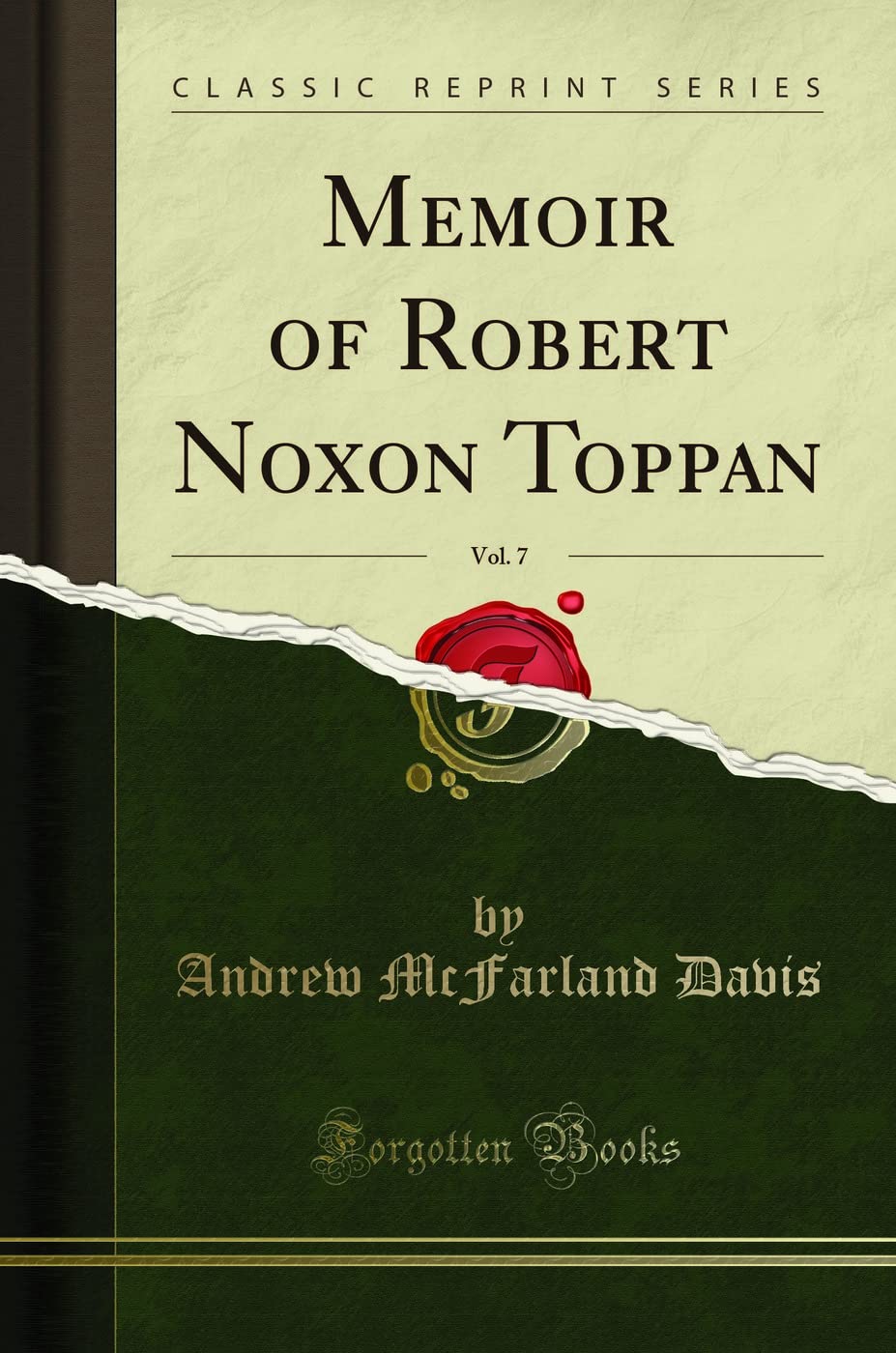 Memoir of Robert Noxon Toppan, Vol. 7 (Classic Reprint) Paperback – 24 August 2018