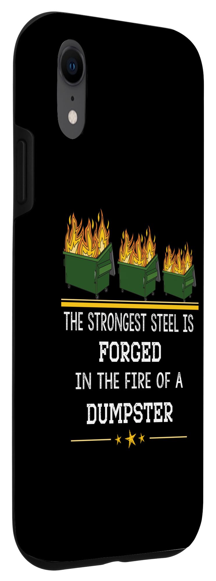 iPhone XR The Strongest Steel Is Forged In The Fire Of A Dumpster Case - Image 3