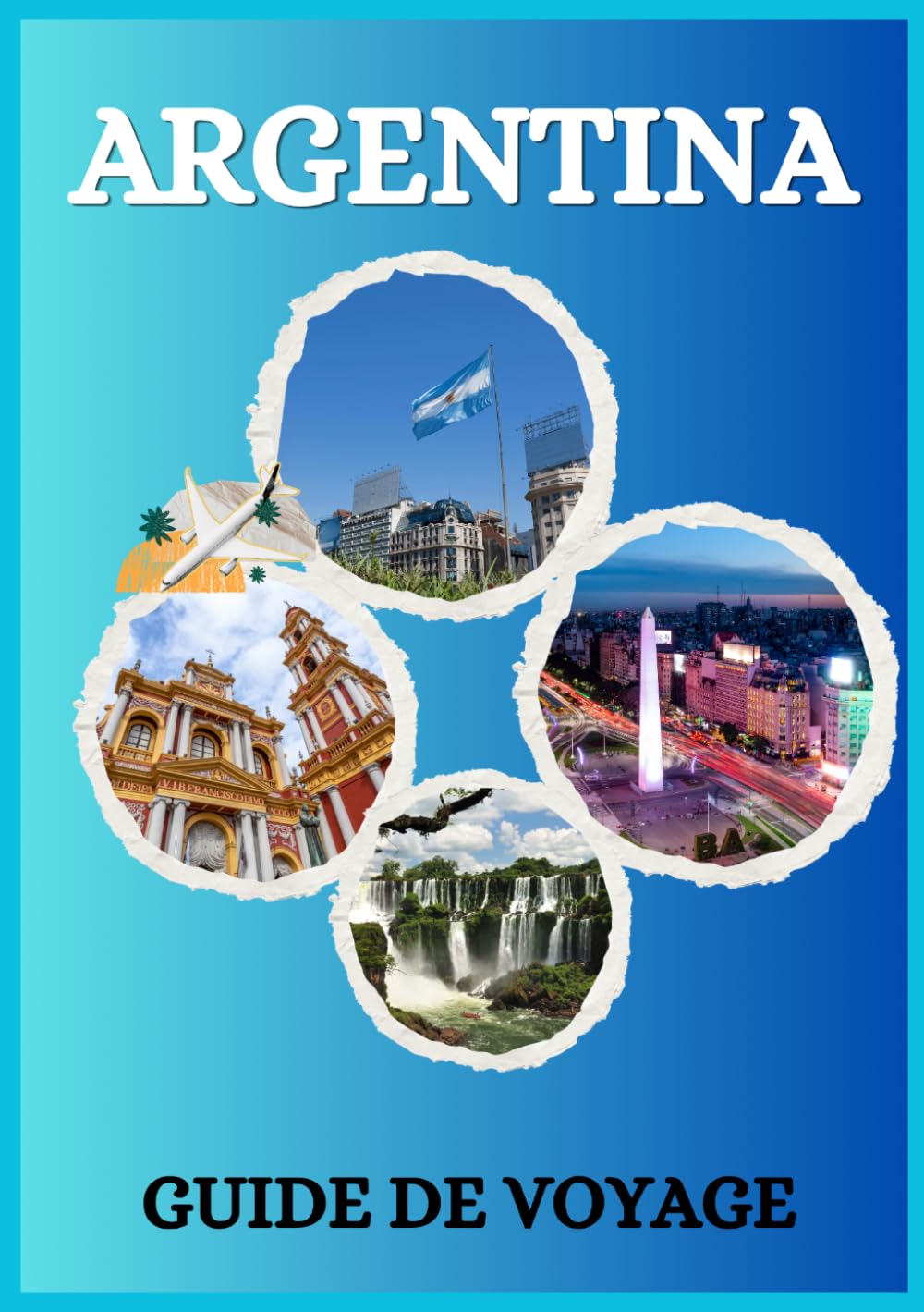 GUIDE DE VOYAGE EN ARGENTINE