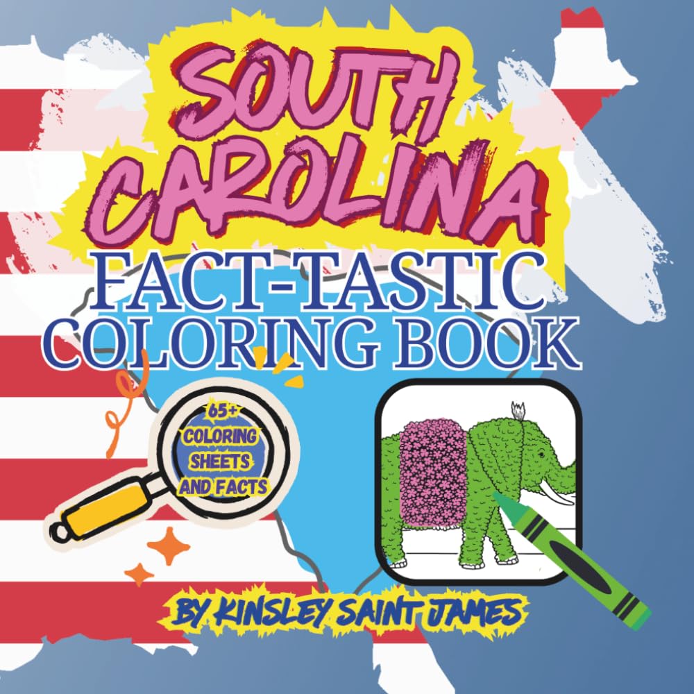 South Carolina Fact-Tastic Coloring Book: Fun Facts, Landmarks, and State Symbols to Color and Learn: A creative and educational coloring adventure ... families (State Fact-Tastic Coloring Books)