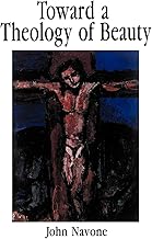 Toward a Theology of Beauty