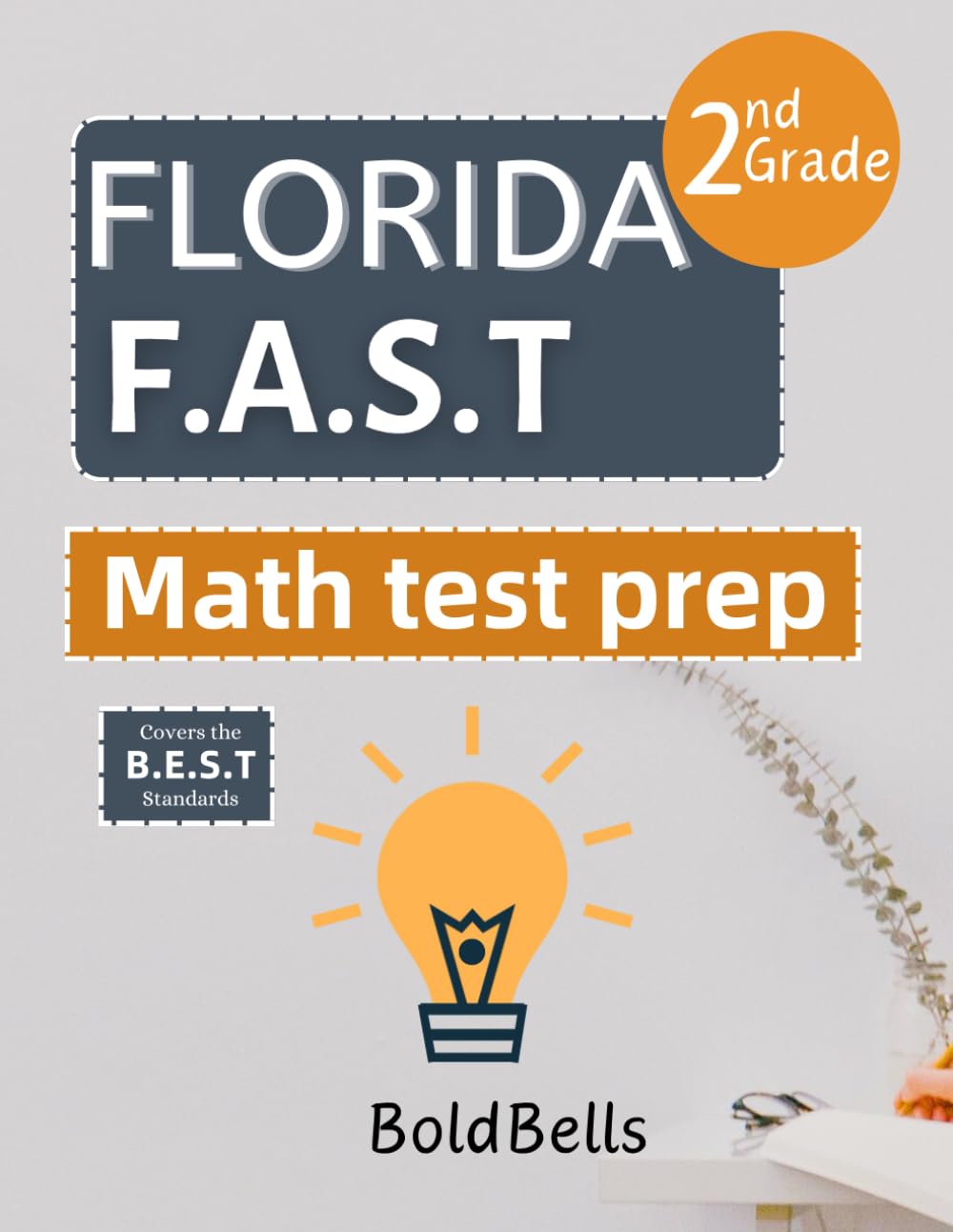 Florida FAST Test Prep Math Grade 2: Essential Mathematics Practice Test Prep for Florida Assessment of Student Thinking (FAST) 2nd grade
