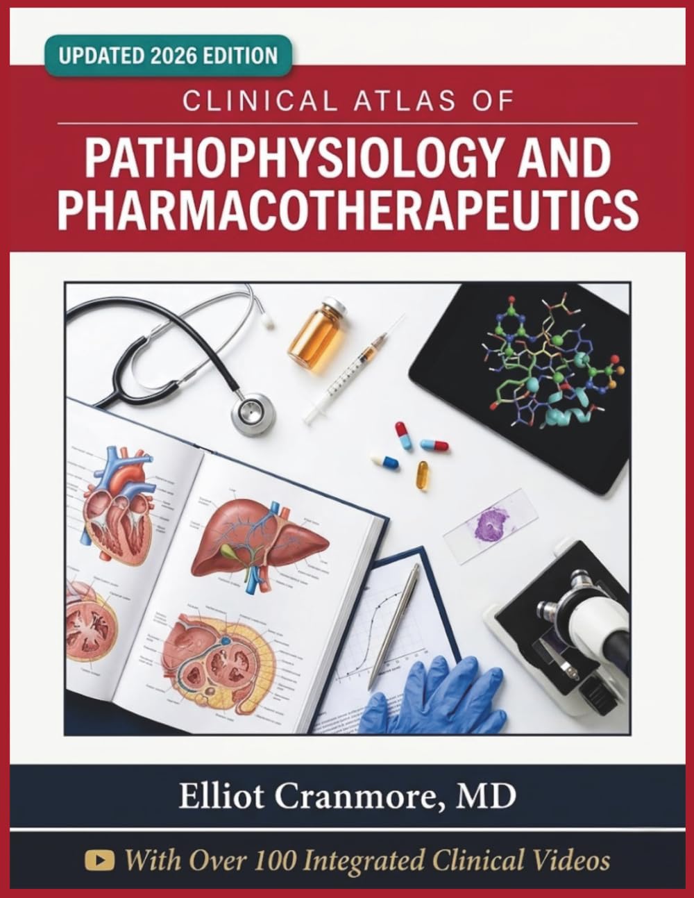 CLINICAL ATLAS OF PATHOPHYSIOLOGY AND PHARMACOTHERAPEUTICS: A Visual Guide to Disease Mechanisms, Drug Therapy, Diagnosis & Treatment for Nursing Students & Healthcare Professionals
