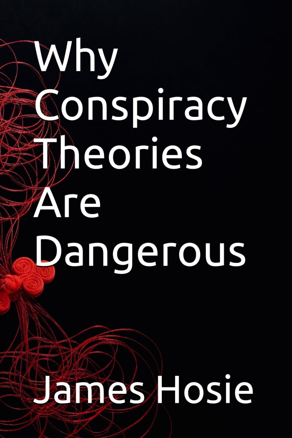 Why Conspiracy Theories Are Dangerous