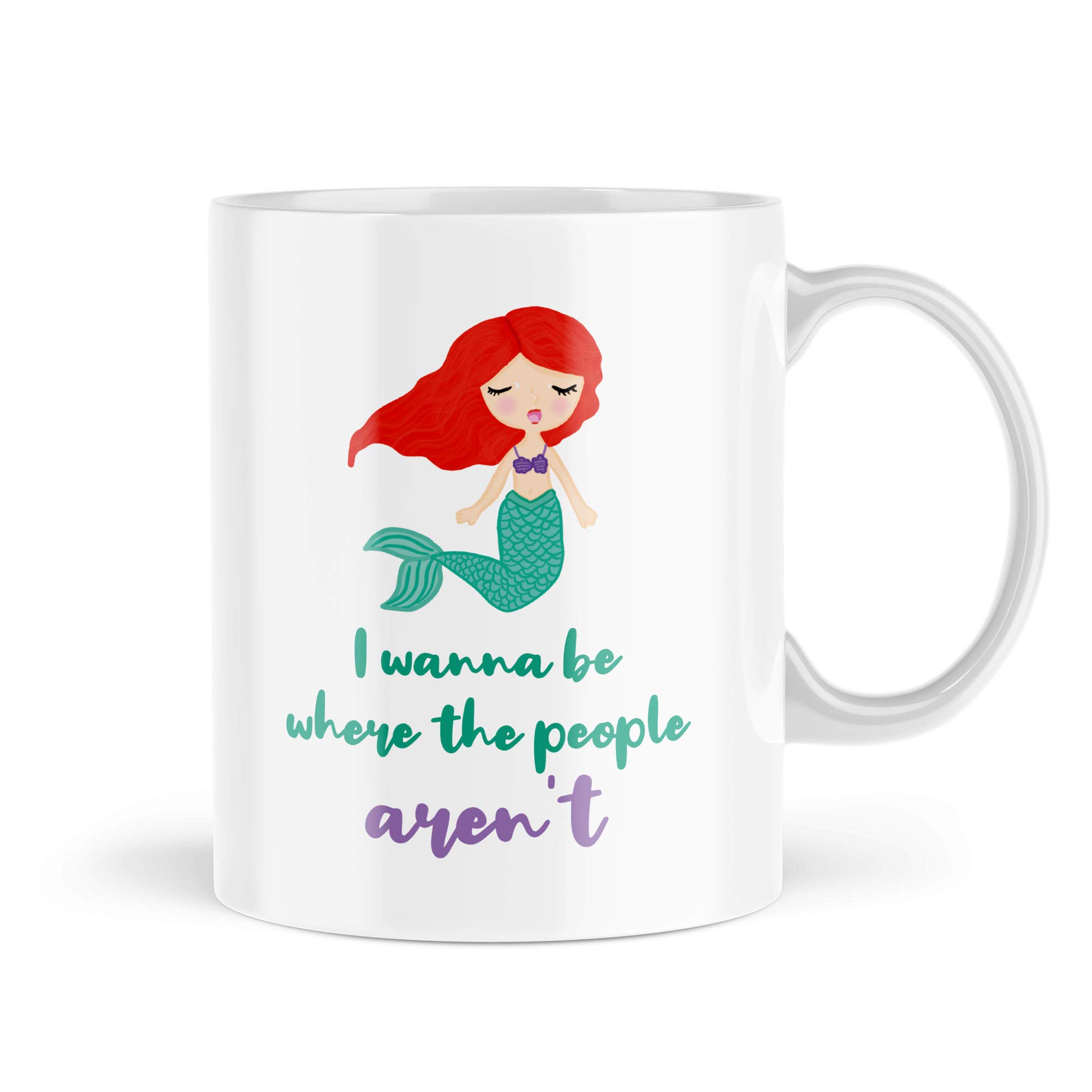 Funny Mug - I Wanna Be Where The People aren't - Little Mermaid Part of Your World Antisocial for Her Ariel - MBH109