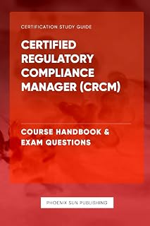 Certified Regulatory Compliance Manager (CRCM) - Course Handbook & Exam Questions
