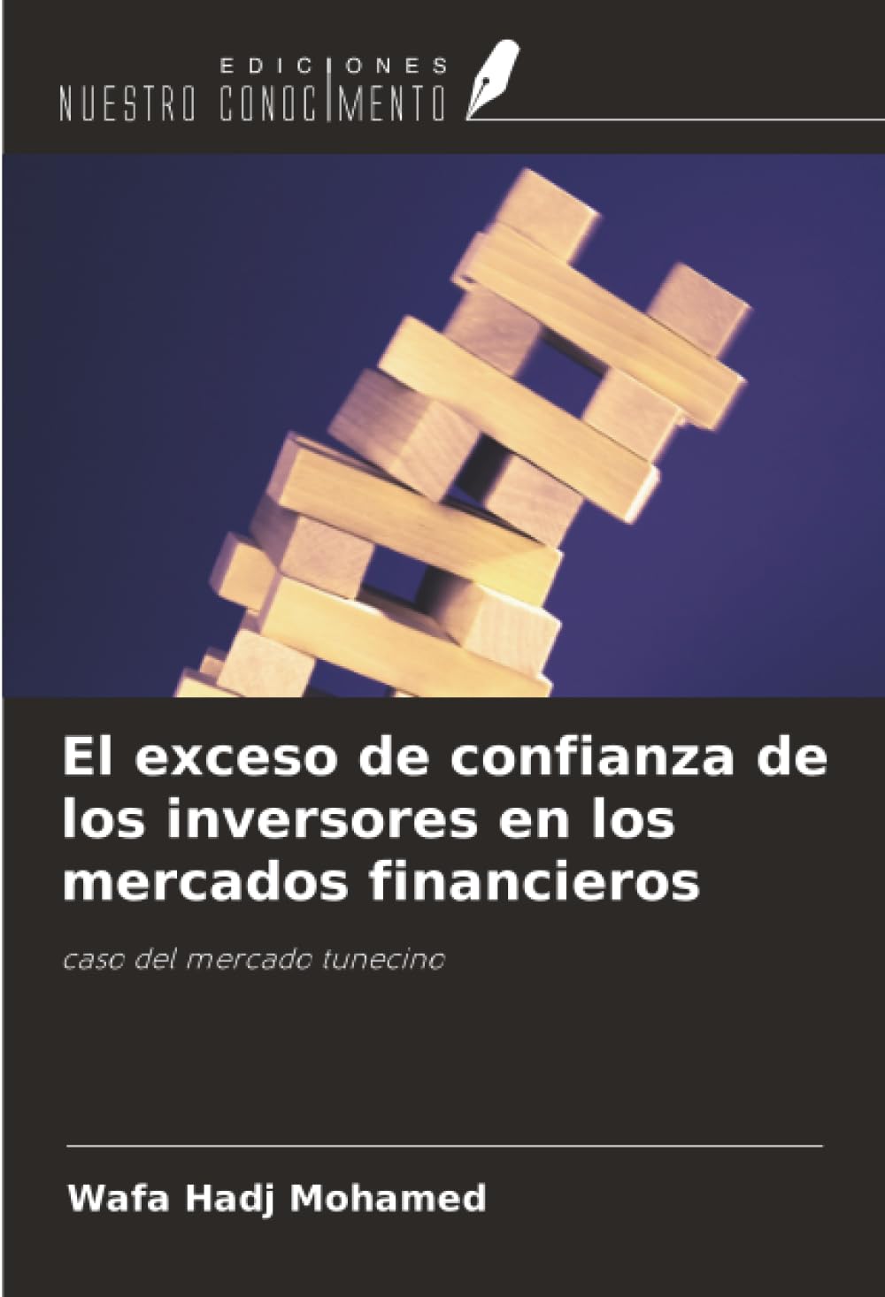 El exceso de confianza de los inversores en los mercados financieros: caso del mercado tunecino