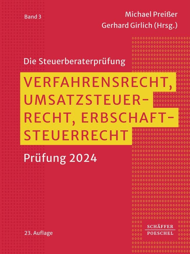 Verfahrensrecht, Umsatzsteuerrecht, Erbschaftsteuerrecht: Prüfung 2024 (Die Steuerberaterprüfung)