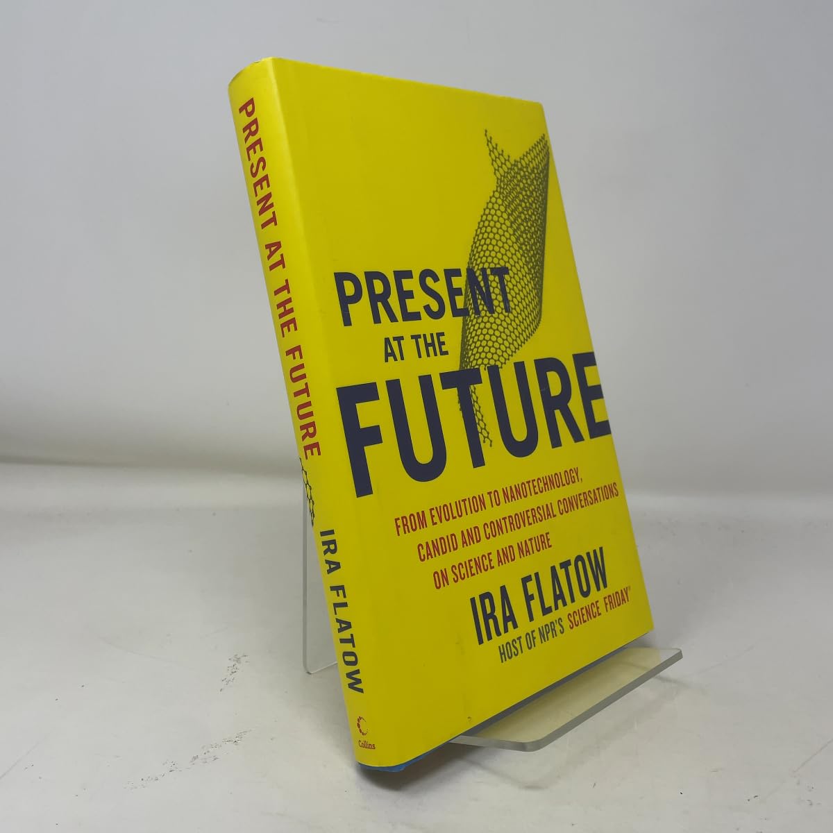 Present at the Future: From Evolution to Nanotechnology, Candid and Controversial Conversations on Science and Nature