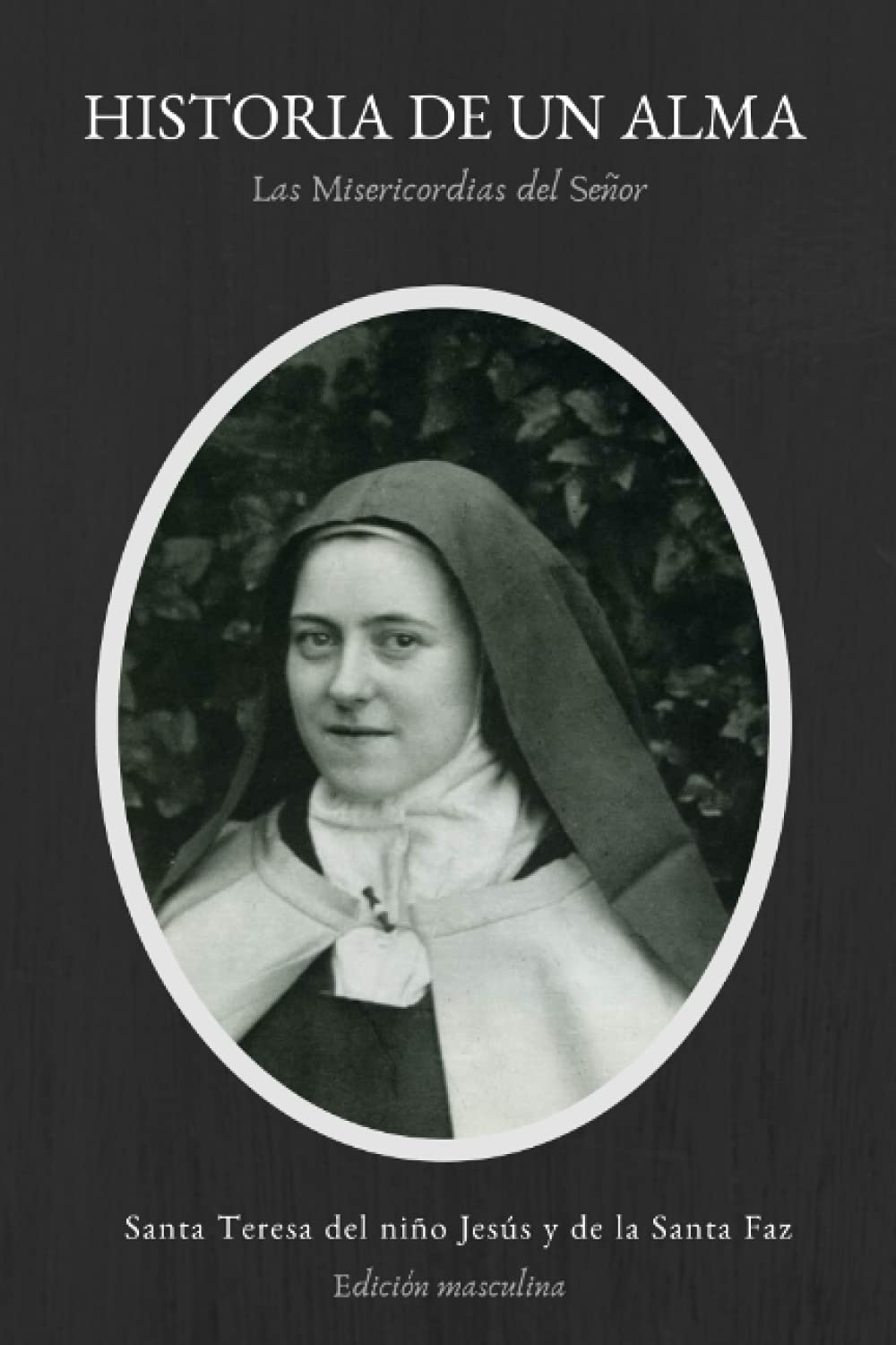 Historia de un Alma: Las Misericordias del Señor