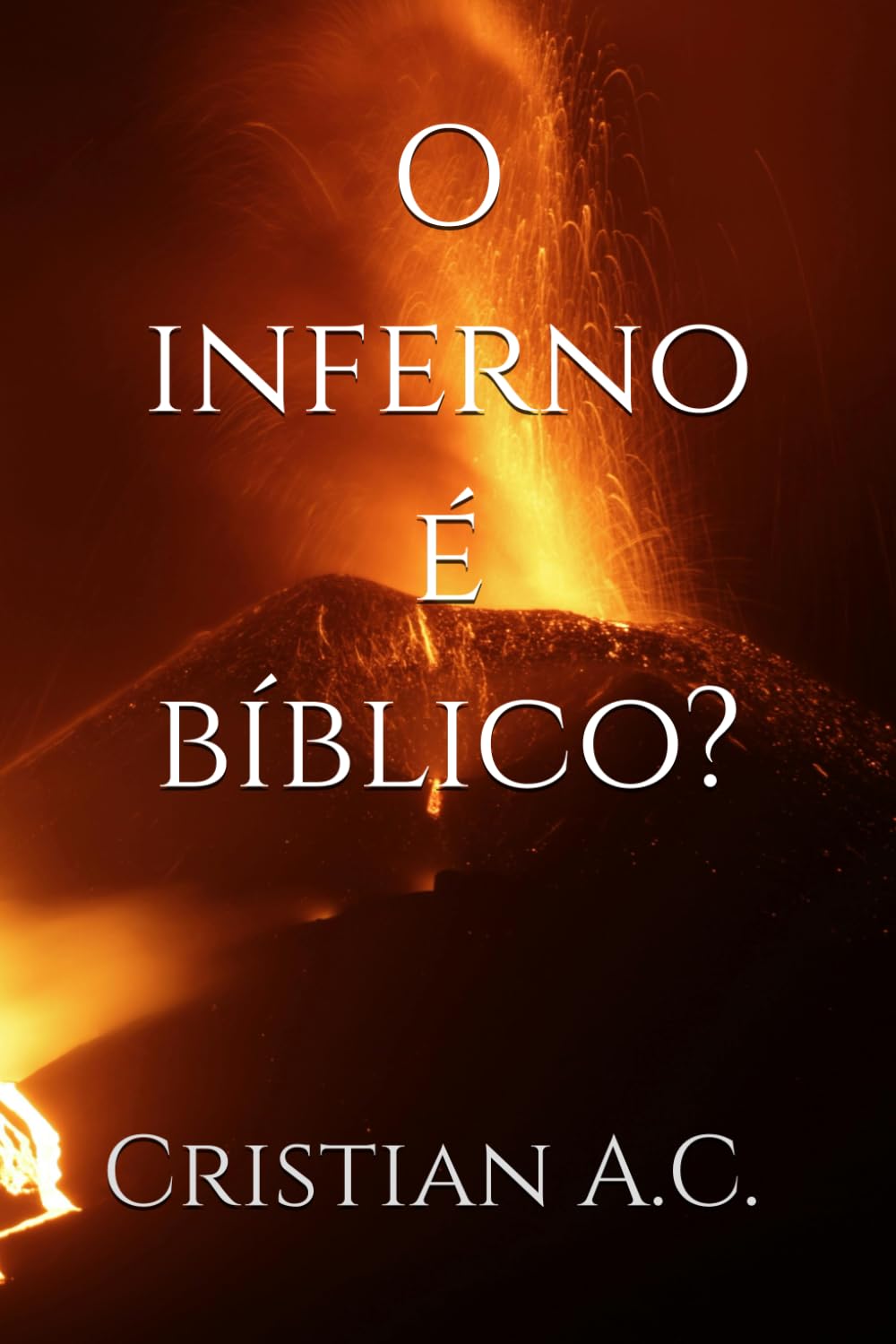 O inferno é bíblico? (Verdades Bíblicas)