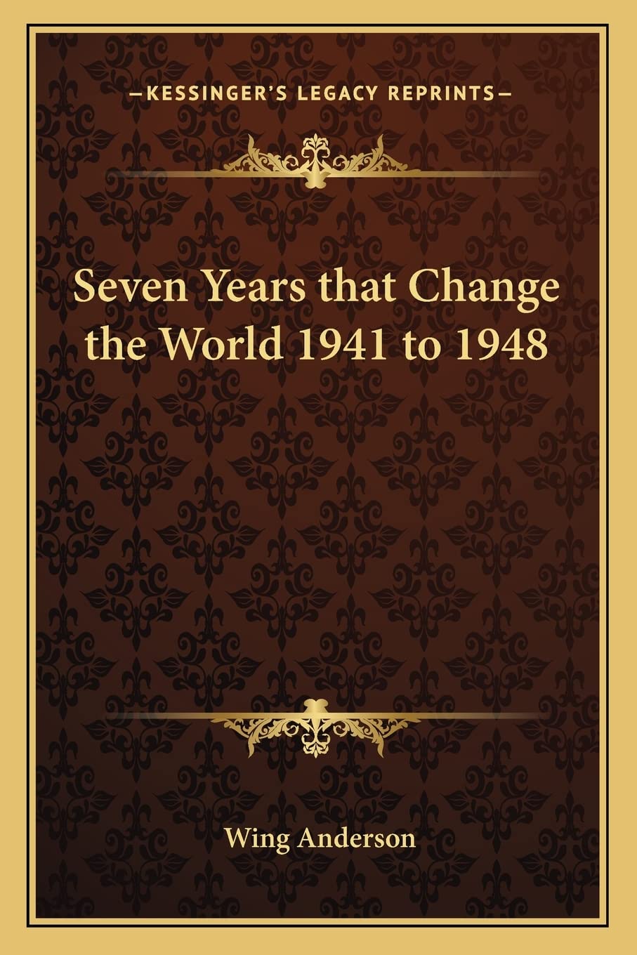 Seven Years that Change the World 1941 to 1948