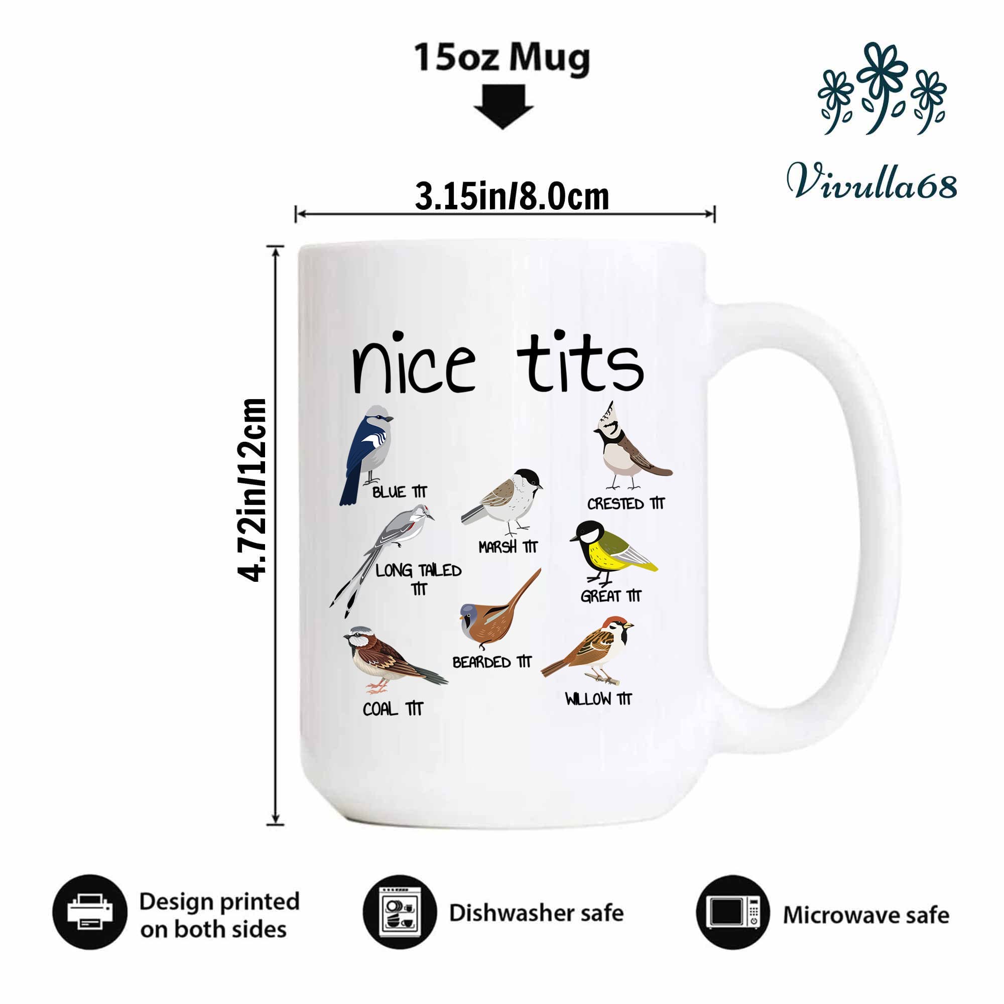 Vivulla68 15oz Nice Tits Coffee Mug - Funny Bird Watching Mug, Birthday Gift for Father & Friends: 15oz White