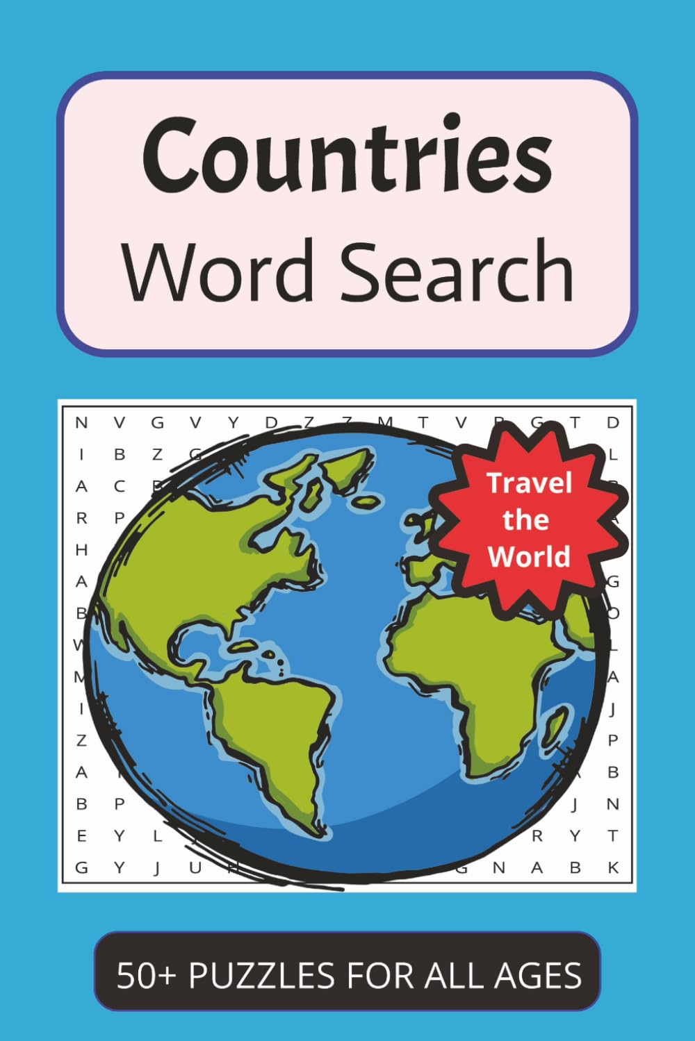 Countries Word Search Puzzle Book: Word Searches with Easy to Read Print about Countries, the World, and Travel (6x9 inches, 110 pages) 50+ Puzzles